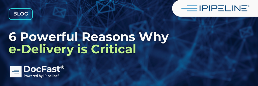 Top 6 Tips for Every e-Delivery Solution | iPipeline